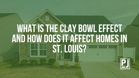 What Is the Clay Bowl Effect and How Does It Affect Homes in St. Louis?