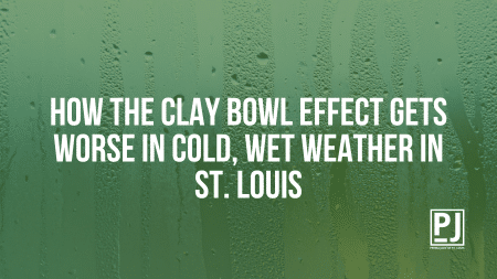 How the Clay Bowl Effect Gets Worse in Cold, Wet Weather in St. Louis