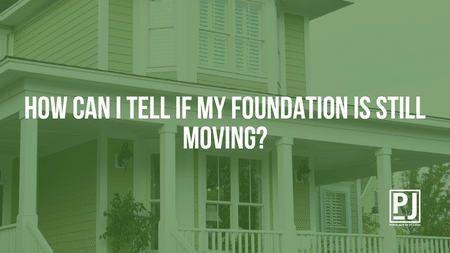 How Can I Tell If My Foundation Is Still Moving?