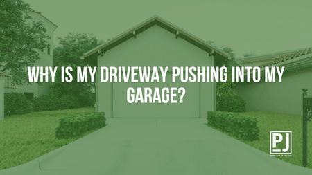 Why Is My Driveway Pushing Into My Garage?